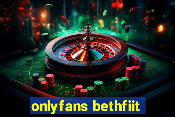 onlyfans bethfiit
